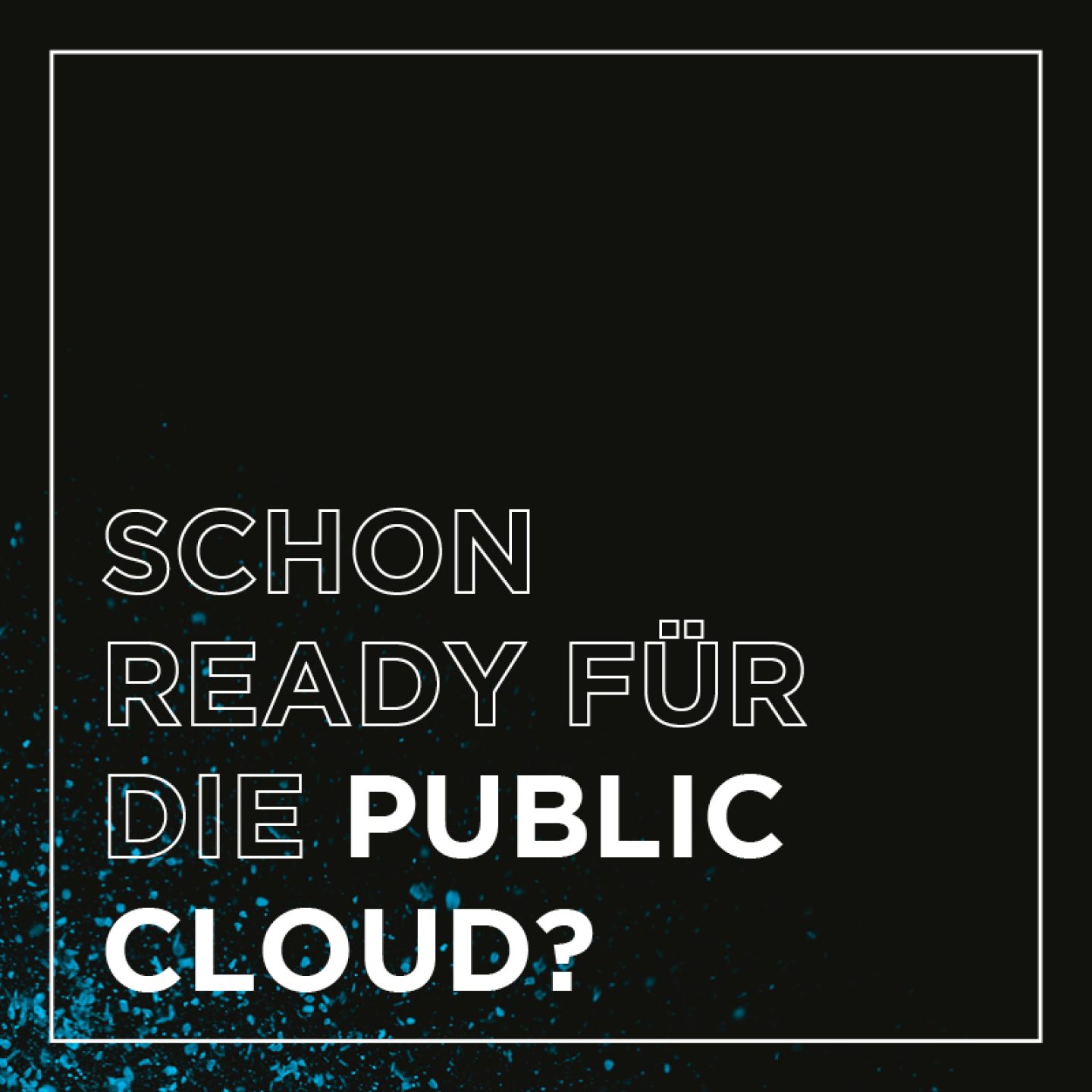 Kachel public cloud schon ready