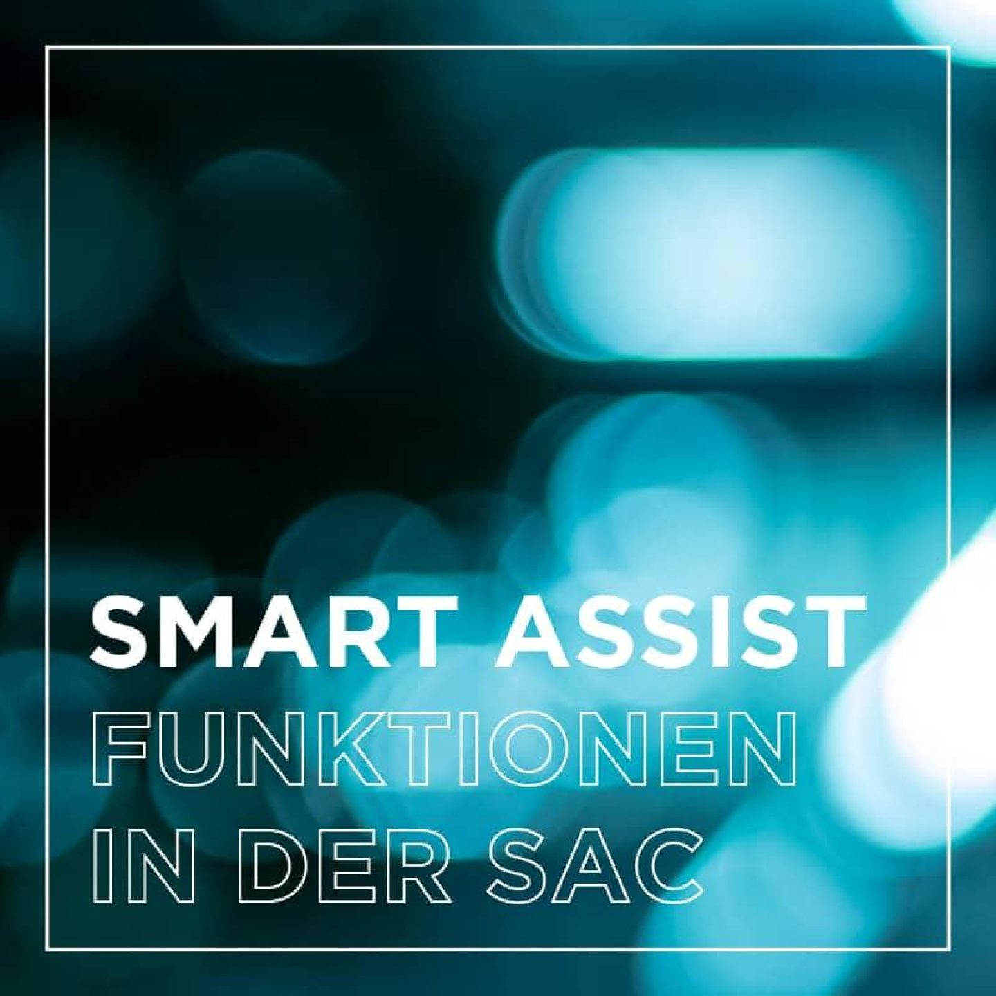 Kachel s4insight planung sac Smart Assist Funktionen in der SAC